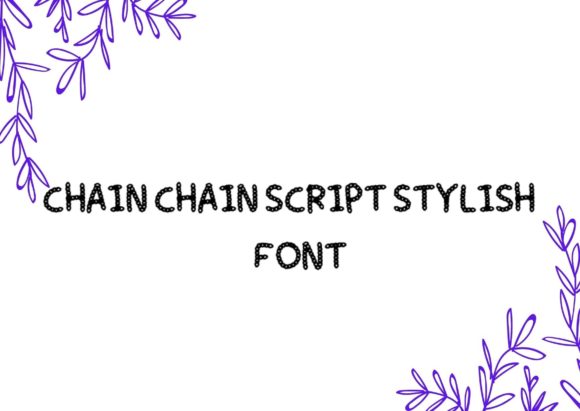 Chain Chain: The Display Font That Elevates Your Business Brand